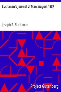 Buchanan's Journal of Man, August 1887
Volume 1, Number 7