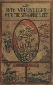 The Boy Volunteers with the Submarine Fleet