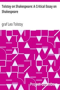 Tolstoy on Shakespeare: A Critical Essay on Shakespeare