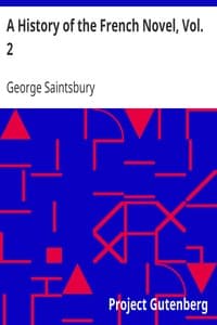 A History of the French Novel, Vol. 2
To the Close of the 19th Century