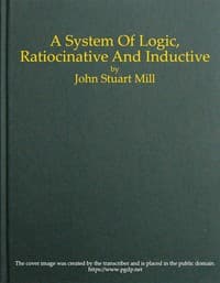A System of Logic, Ratiocinative and Inductive book cover