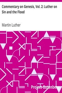 Commentary on Genesis, Vol. 2: Luther on Sin and the Flood