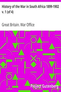 History of the War in South Africa 1899-1902 v. 1 (of 4)
Compiled by Direction of His Majesty's Government