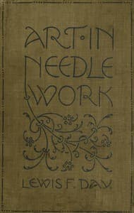 Art in Needlework: A Book about Embroidery