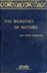 The Beauties of Nature, and the Wonders of the World We Live In