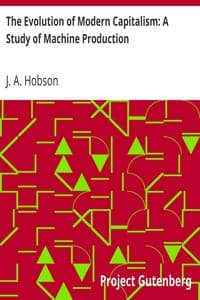 The Evolution of Modern Capitalism: A Study of Machine Production