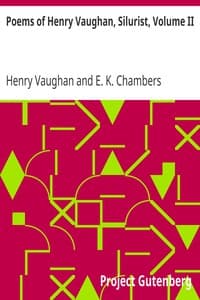 Poems of Henry Vaughan, Silurist, Volume II