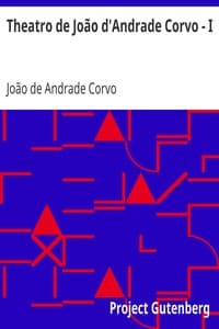 Theatro de João d'Andrade Corvo - I
O Alliciador - O Astrologo