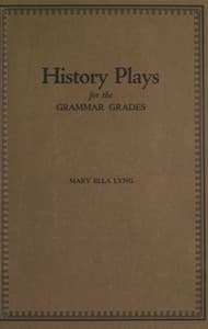 History Plays for the Grammar Grades
