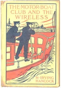 The Motor Boat Club and The Wireless; Or, the Dot, Dash and Dare Cruise