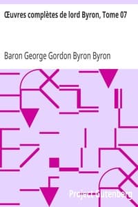 Œuvres complètes de lord Byron, Tome 07
comprenant ses mémoires publiées par Thomas Moore