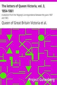 The letters of Queen Victoria, vol. 3, 1854-1861