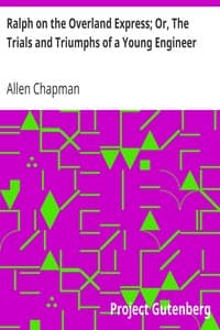Ralph on the Overland Express; Or, The Trials and Triumphs of a Young Engineer book cover