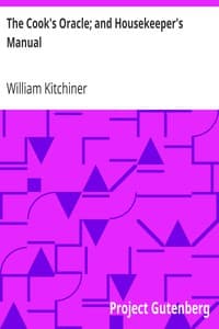 The Cook's Oracle; and Housekeeper's Manual