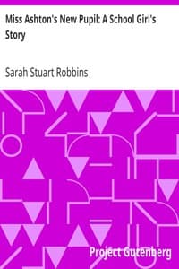 Miss Ashton's New Pupil: A School Girl's Story
