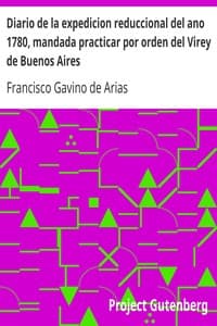 Diario de la expedicion reduccional del ano 1780, mandada practicar por orden del Virey de Buenos Aires