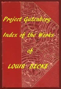The Works of Louis Becke: A Linked Index to the Project Gutenberg Editions book cover
