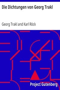 Die Dichtungen von Georg Trakl
Erste Gesamtausgabe