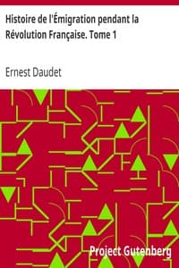 Histoire de l'Émigration pendant la Révolution Française. Tome 1
De la Prise de la Bastille au 18 fructidor