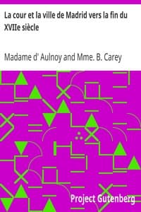 La cour et la ville de Madrid vers la fin du XVIIe siècle
Relation du voyage d'Espagne par la comtesse d'Aulnoy book cover