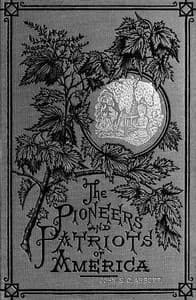 Ferdinand De Soto, The Discoverer of the Mississippi
American Pioneers and Patriots