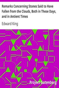 Remarks Concerning Stones Said to Have Fallen from the Clouds, Both in These Days, and in Antient Times book cover