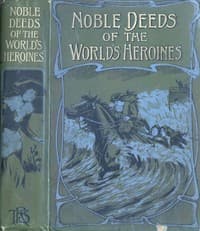 Noble Deeds of the World's Heroines