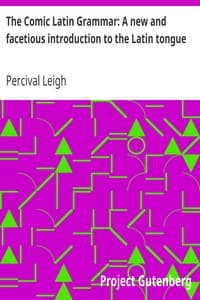 The Comic Latin Grammar: A new and facetious introduction to the Latin tongue book cover