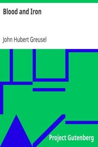 Blood and Iron
Origin of German Empire As Revealed by Character of Its Founder, Bismarck book cover