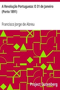 A Revolução Portugueza: O 31 de Janeiro (Porto 1891)