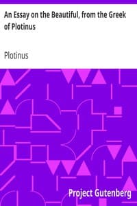 An Essay on the Beautiful, from the Greek of Plotinus