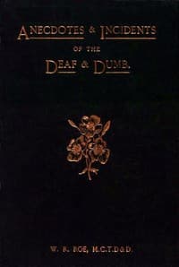 Anecdotes & Incidents of the Deaf and Dumb
