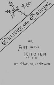 Culture and Cooking; Or, Art in the Kitchen book cover