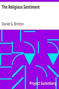 The Religious Sentiment
Its Source and Aim: A Contribution to the Science and
Philosophy of Religion book cover