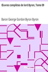 Œuvres complètes de lord Byron, Tome 09
comprenant ses mémoires publiés par Thomas Moore