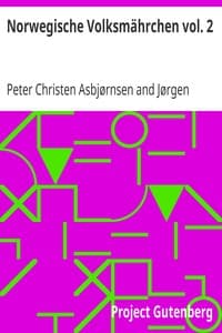 Norwegische Volksmährchen vol. 2
gesammelt von P. Asbjörnsen und Jörgen Moe