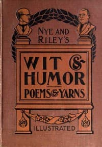 Nye and Riley's Wit and Humor (Poems and Yarns) book cover