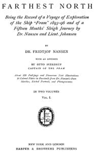 Farthest North, Vol. I
Being the Record of a Voyage of Exploration of the Ship 'Fram' 1893-1896