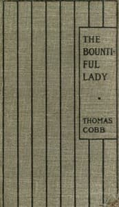 The Bountiful Lady
Or, How Mary was changed from a very Miserable Little Girl to a very Happy One