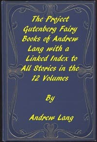 The Fairy Books of Andrew Lang
A Project Gutenberg Linked Index to All Stories in the 12 Volumes book cover