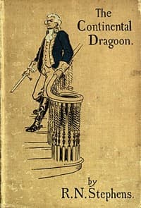 The Continental Dragoon
A Love Story of Philipse Manor-House in 1778