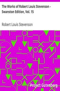 The Works of Robert Louis Stevenson - Swanston Edition, Vol. 15 book cover