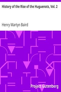 History of the Rise of the Huguenots, Vol. 2