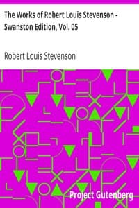 The Works of Robert Louis Stevenson - Swanston Edition, Vol. 05