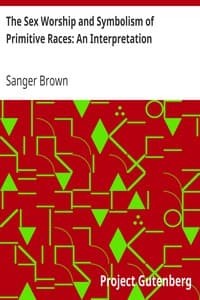 The Sex Worship and Symbolism of Primitive Races: An Interpretation book cover