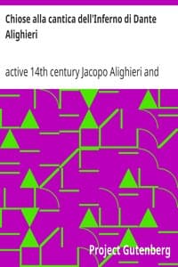 Chiose alla cantica dell'Inferno di Dante Alighieri
pubblicate per la prima volta in corretta lezione con riscontri e fac-simili di codici, e precedute da una indagine critica book cover