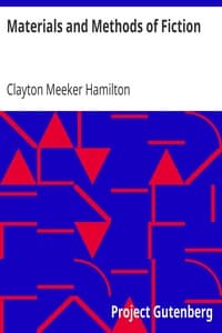 Materials and Methods of Fiction
With an Introduction by Brander Matthews