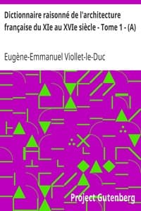 Dictionnaire raisonné de l'architecture française du XIe au XVIe siècle - Tome 1 - (A)