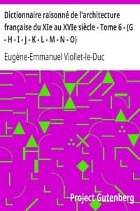 Dictionnaire raisonné de l'architecture française du XIe au XVIe siècle - Tome 6 - (G - H - I - J - K - L - M - N - O)