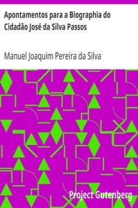 Apontamentos para a Biographia do Cidadão José da Silva Passos
